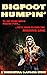 Bigfoot Humpin' (Crypdick C...