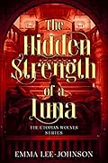 The Hidden Strength of a Luna: The Utopian Wolves Series
