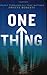 One Thing: Boldly Pursuing All That Matters