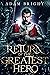 Return of the Greatest Hero...