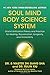 Soul Mind Body Science System: Grand Unification Theory and Practice for Healing, Rejuvenation, Longevity, and Immortality