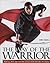 The Way of the Warrior: Martial Arts and Fighting Styles from Around the World