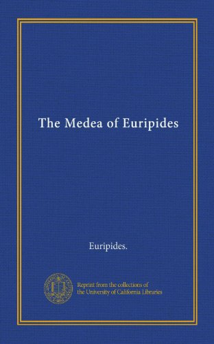 The Medea of Euripides