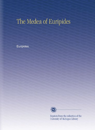 The Medea of Euripides