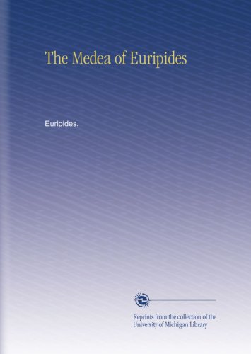 The Medea of Euripides