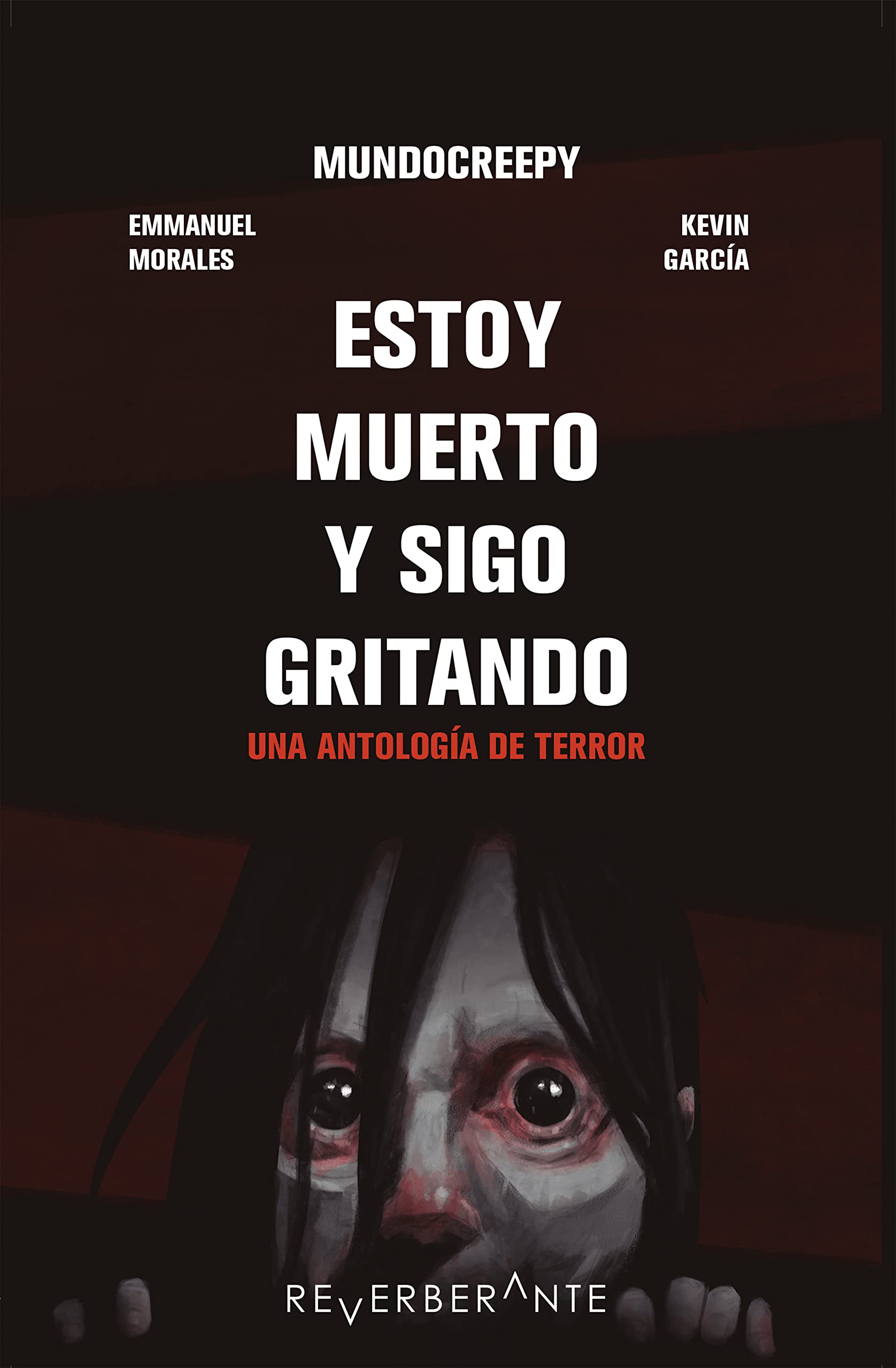 Estoy muerto y sigo gritando: Una antología de terror (Kindle Edition)