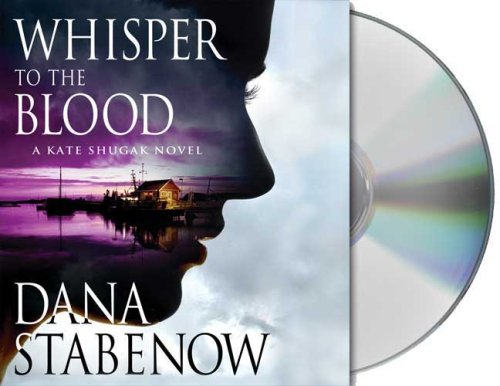 Whisper to the Blood: A Kate Shugak Novel
