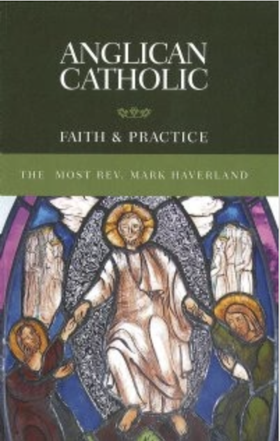Anglican Catholic: Faith & Practice (Paperback)