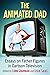 The Animated Dad: Essays on...