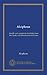 Alciphron: literally and completely translated from the Greek, with introduction and notes