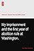 My imprisonment and the first year of abolition rule at Washington.