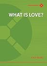 What is Love?