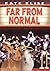 Far From Normal
