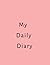 My Daily Diary: A diary for...