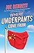 Where Underpants Come From: From Cotton Fields to Checkout Counters -- Travels Through the New China and Into the New Global Economy