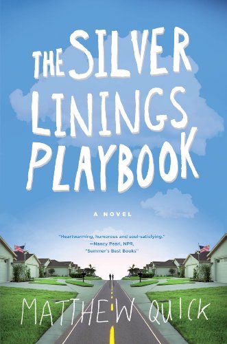The Silver Linings Playbook: A Novel