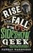 The Rise and Fall of the Sideshow Geek by Nathan Wakefield