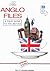 The Anglo Files: A Field Guide to the British