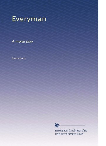 Everyman: A moral play