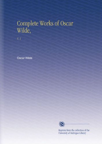 Complete Works of Oscar Wilde,: V. 1
