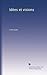 IdÃƒ©es et visions (French Edition)