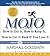 Mojo: How to Get It, How to Keep It, How to Get It Back if You Lose It