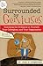 Surrounded by Geniuses: Unlocking the Brilliance in Yourself, Your Colleagues and Your Organization