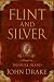 Flint and Silver by John Drake Flint and Silver by John Drake