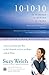 10-10-10: A Fast and Powerful Way to Get Unstuck in Love, at Work, and with Your Family