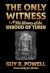 The Only Witness: A History...