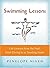 Swimming Lessons: Life Lessons from the Pool, from Diving in to Treading Water