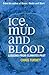 Ice, Mud and Blood: Lessons from Climates Past