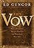 The Vow: How a Forgotten Ancient Practice Can Transform Your Life