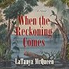 When the Reckonin...