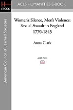 Women's Silence, Men's Violence: Sexual Assault in England 1770-1845 (Paperback)