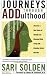 Journeys Through ADDulthood: Discover a New Sense of Identity and Meaning with Attention Deficit Disorder