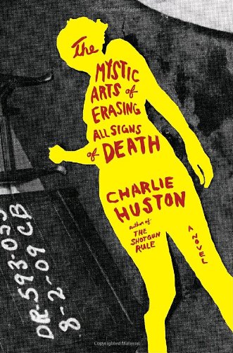 The Mystic Arts of Erasing All Signs of Death: A Novel