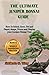 The Ultimate Juniper Bonsai Guide by Norberto M. Wray