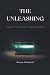The Unleashing: Tales of Te...
