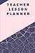 Teacher Lesson Planner For ...