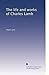The life and works of Charles Lamb