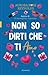 Non so dirti che ti amo (Italian Edition)