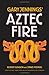 Aztec Fire