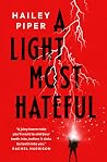 A Light Most Hateful by Hailey Piper