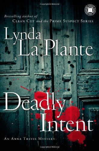 Deadly Intent: An Anna Travis Mystery