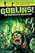 Goblins!: An UnderEarth Adv...