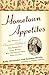 Hometown Appetites: The Story of Clementine Paddleford, the Forgotten Food Writer Who Chronicled How America Ate