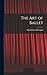 The art of Ballet by Mark Edward Perugini