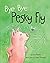Bye Bye Pesky Fly by Lysa Mullady