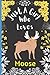 Just A Girl Who Loves Moose by Zara Press